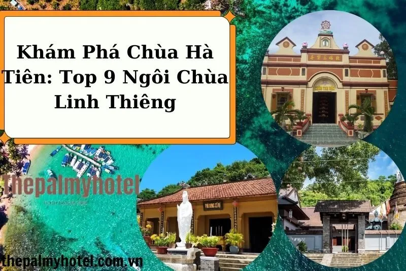 Khám Phá Chùa Hà Tiên: Top 9 Ngôi Chùa Linh Thiêng