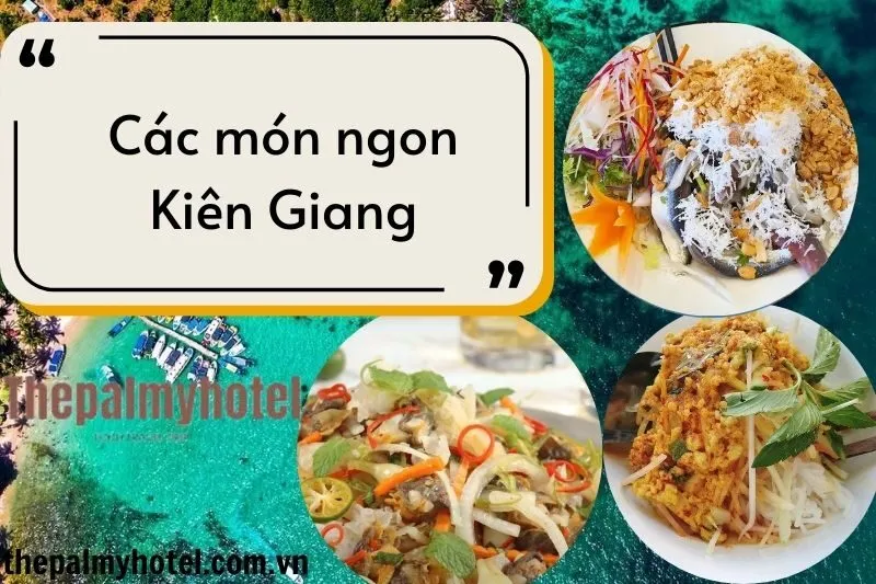 Khám phá top 12 các món ăn ngon Kiên Giang