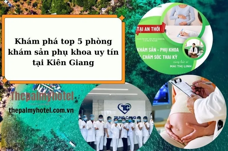 Khám phá top 5 phòng khám sản phụ khoa uy tín tại Kiên Giang