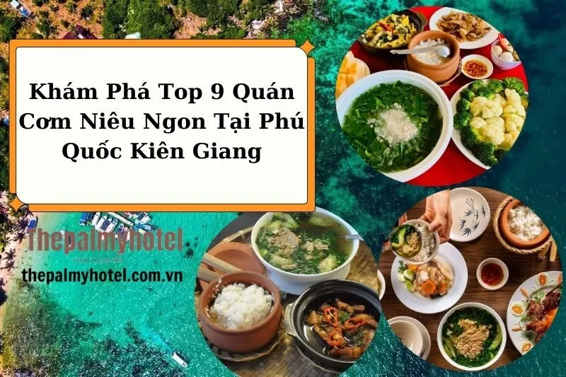 Khám Phá Top 9 Quán Cơm Niêu Ngon Tại Phú Quốc Kiên Giang