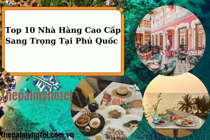 Top 10 Nhà Hàng Cao Cấp Sang Trọng Tại Phú Quốc