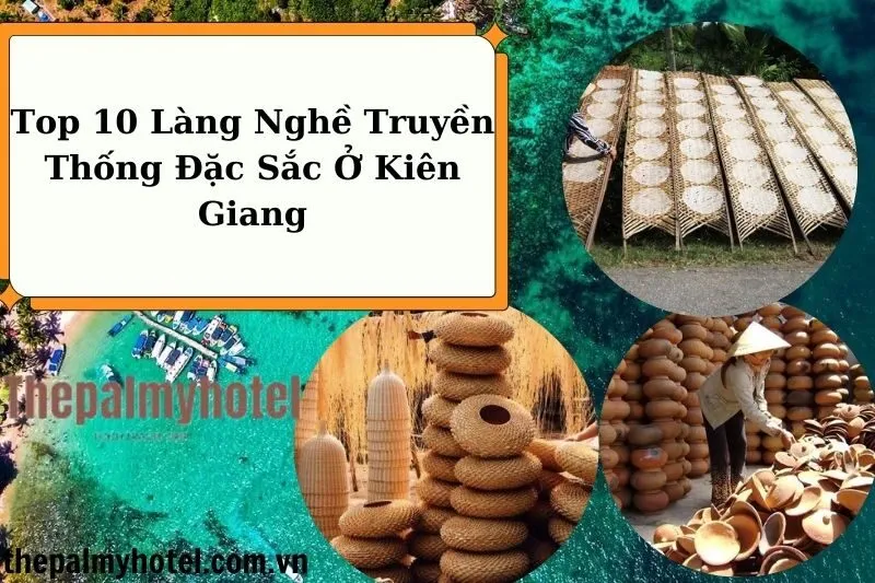 Top 10 Làng Nghề Truyền Thống Đặc Sắc Ở Kiên Giang