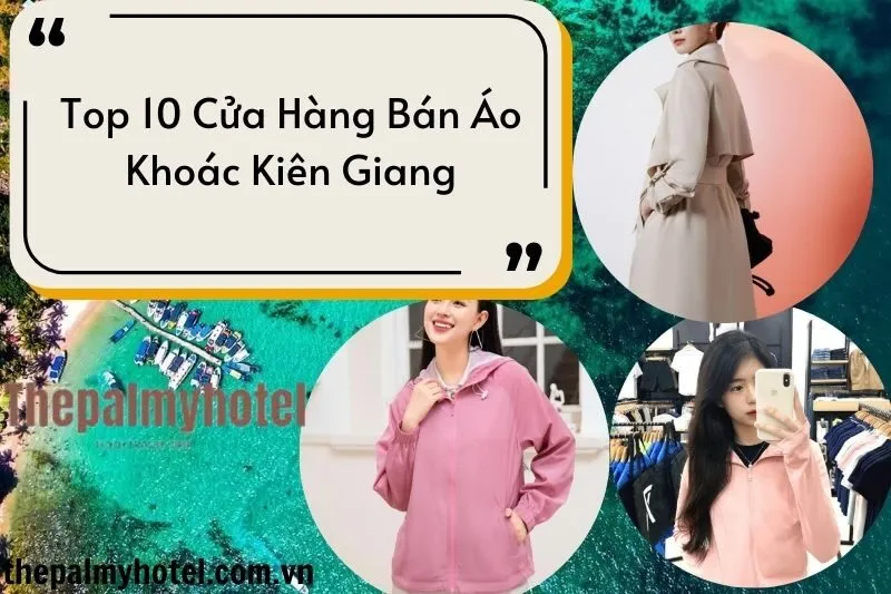 Top 10 Cửa Hàng Bán Áo Khoác Kiên Giang