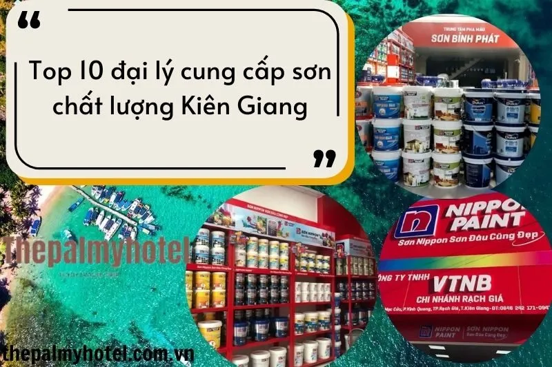 Top 10 đại lý cung cấp sơn chất lượng Kiên Giang