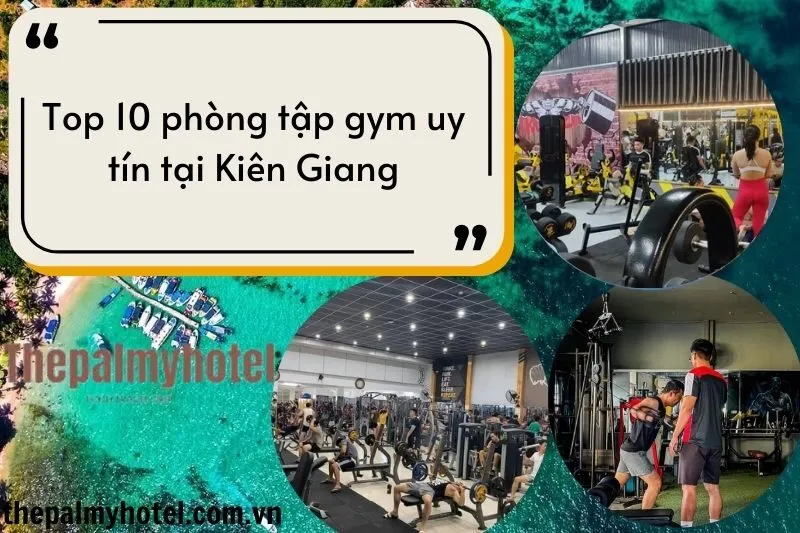 Top 10 phòng tập gym uy tín tại Kiên Giang