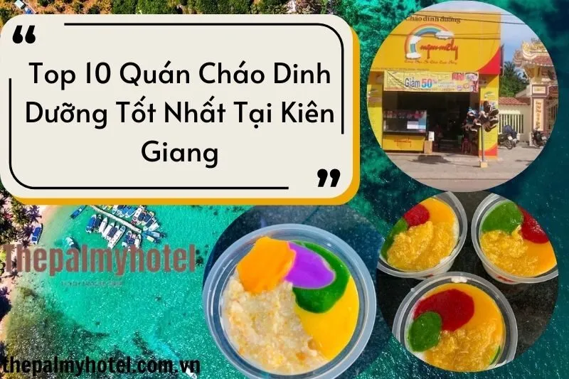 Top 10 Quán Cháo Dinh Dưỡng Tốt Nhất Tại Kiên Giang