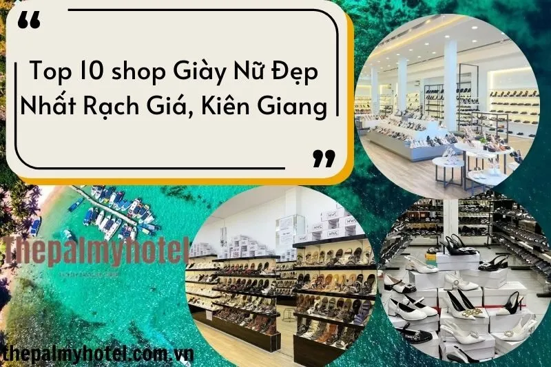 Top 10 shop Giày Nữ Đẹp Nhất Rạch Giá, Kiên Giang