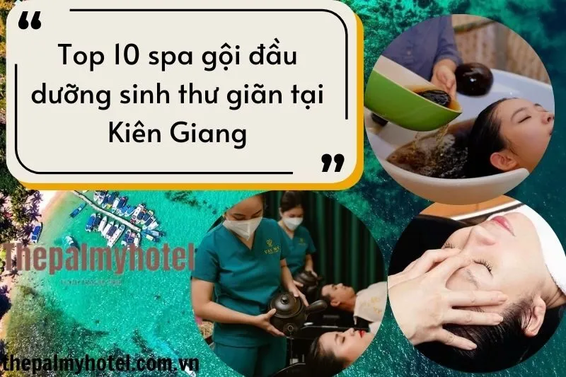 Top 10 spa gội đầu dưỡng sinh thư giãn tại Kiên Giang