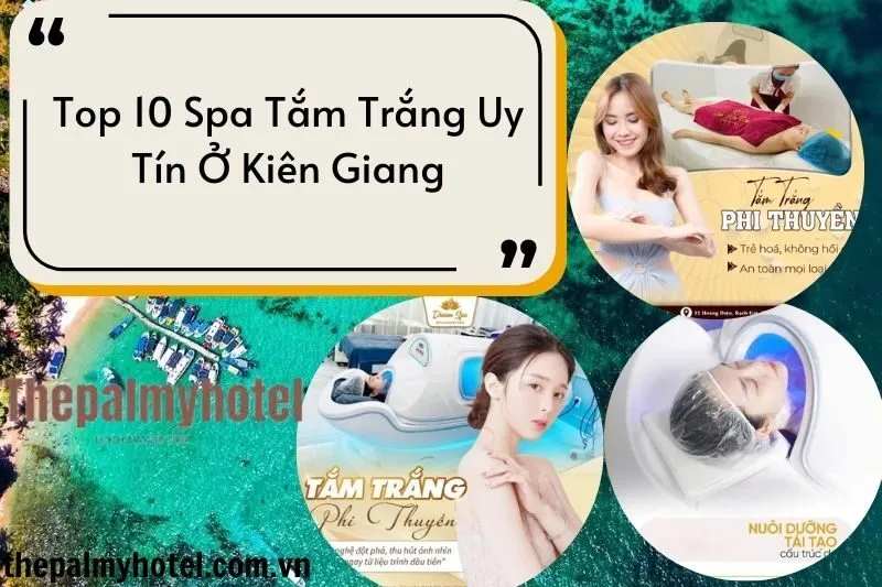 Top 10 Spa Tắm Trắng Uy Tín Ở Kiên Giang