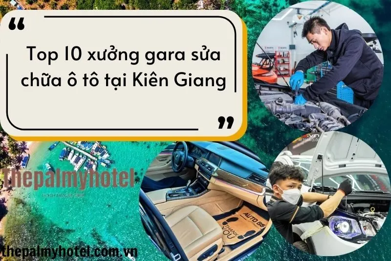 Top 10 xưởng gara sửa chữa ô tô tại Kiên Giang