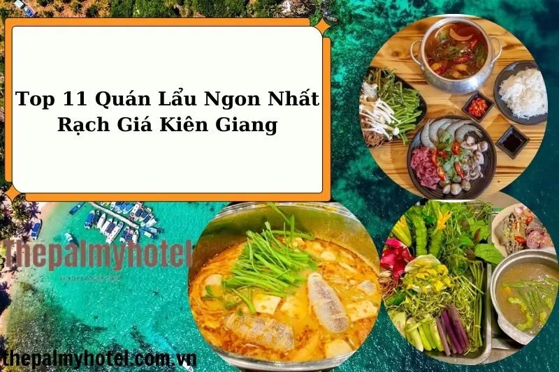 Top 11 Quán Lẩu Ngon Nhất Rạch Giá Kiên Giang