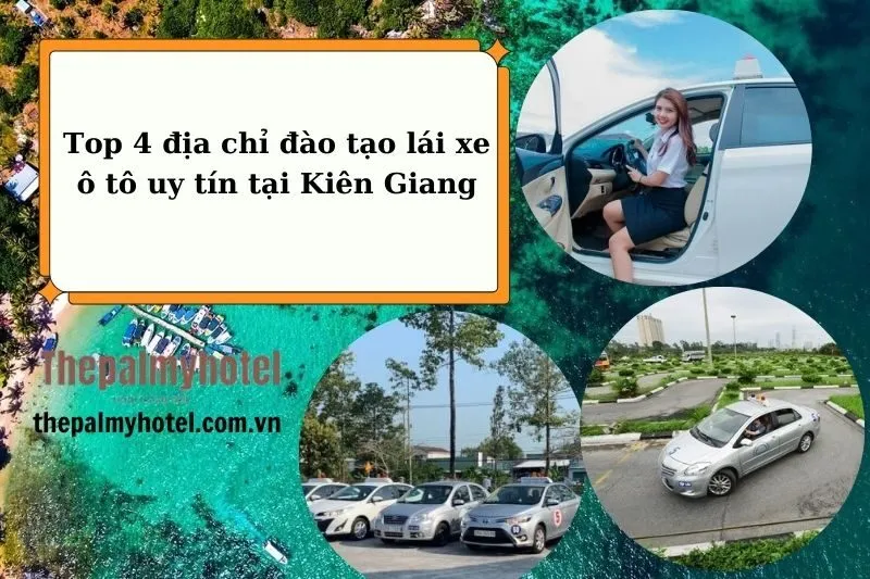 Top 4 địa chỉ đào tạo lái xe ô tô uy tín tại Kiên Giang