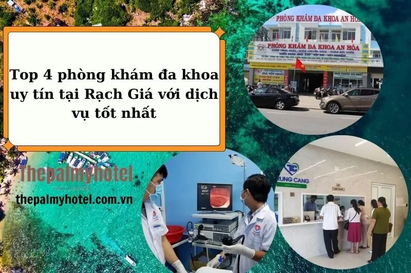 vTop 4 phòng khám đa khoa uy tín tại Rạch Giá với dịch vụ tốt nhất