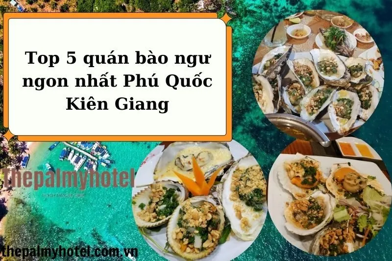 Top 5 quán bào ngư ngon nhất Phú Quốc Kiên Giang