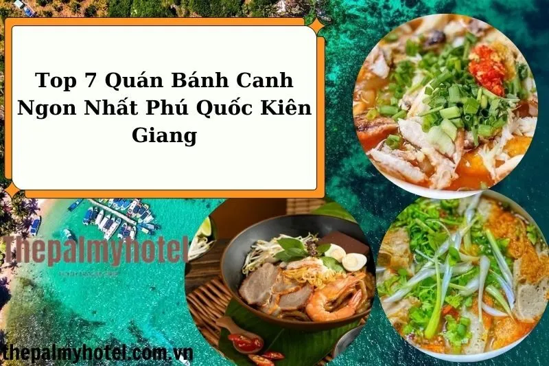 Top 7 Quán Bánh Canh Ngon Nhất Phú Quốc Kiên Giang