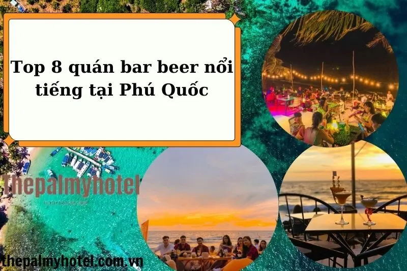 Top 8 quán bar beer nổi tiếng tại Phú Quốc