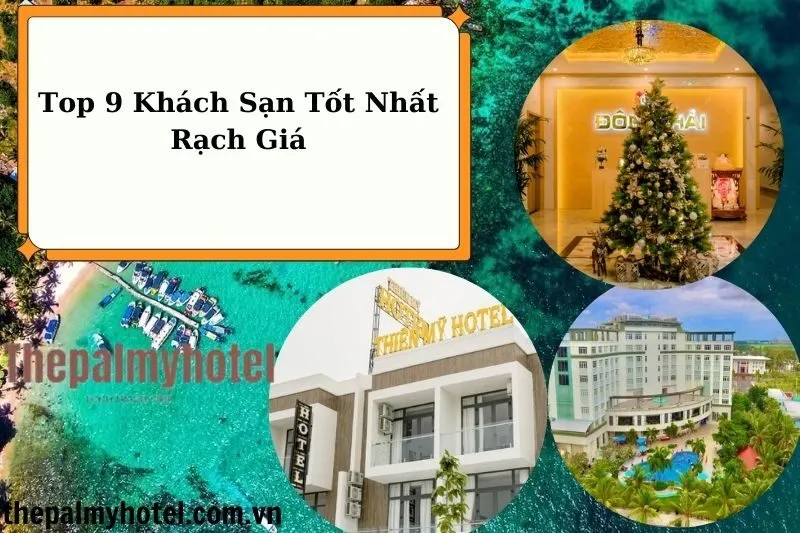 Top 9 Khách Sạn Tốt Nhất Rạch Giá